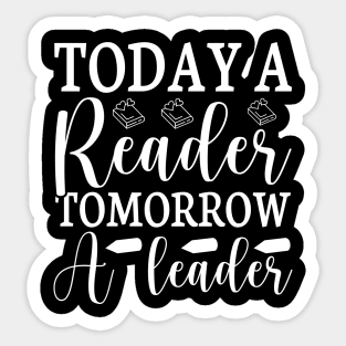 Today a Reader Tomorrow a Leader Sticker